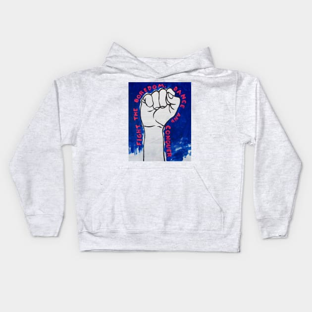 FIGHT THE BOREDOM,DANCE AND CONQUER Kids Hoodie by lautir